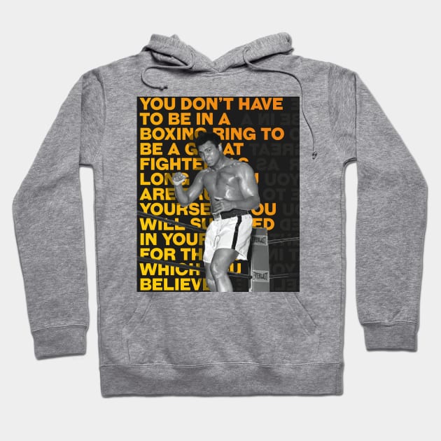 Muhammed Ali | You dont have to be in a Boxing Ring to be a great Fighter Hoodie by ErdiKara